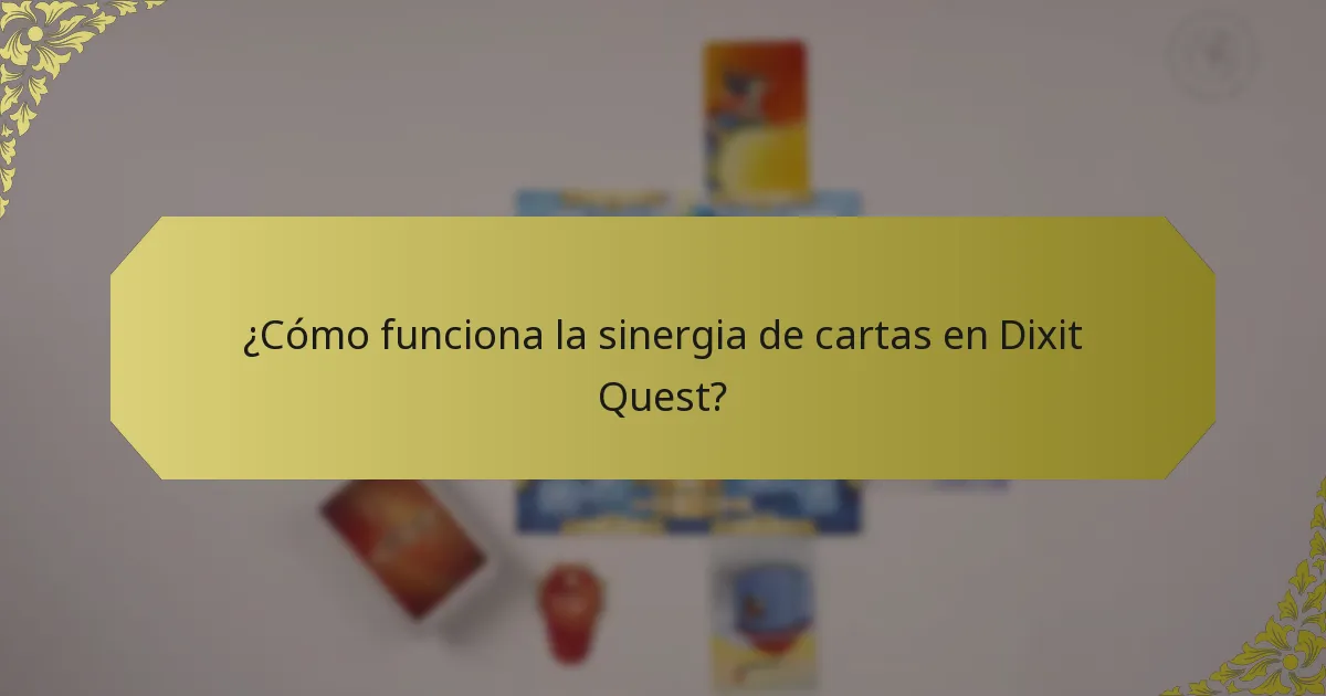 ¿Cómo funciona la sinergia de cartas en Dixit Quest?