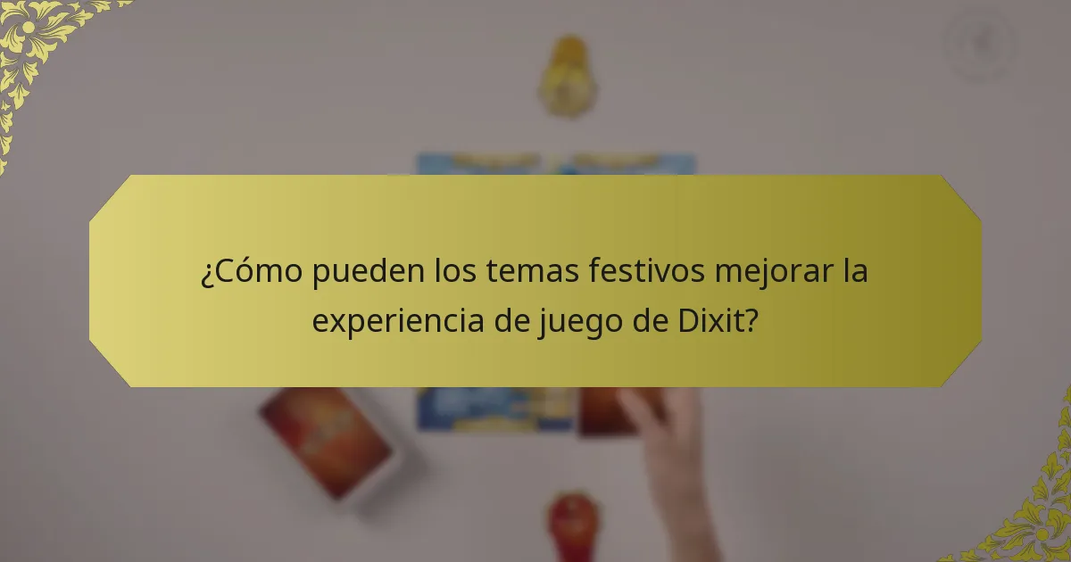¿Cómo pueden los temas festivos mejorar la experiencia de juego de Dixit?