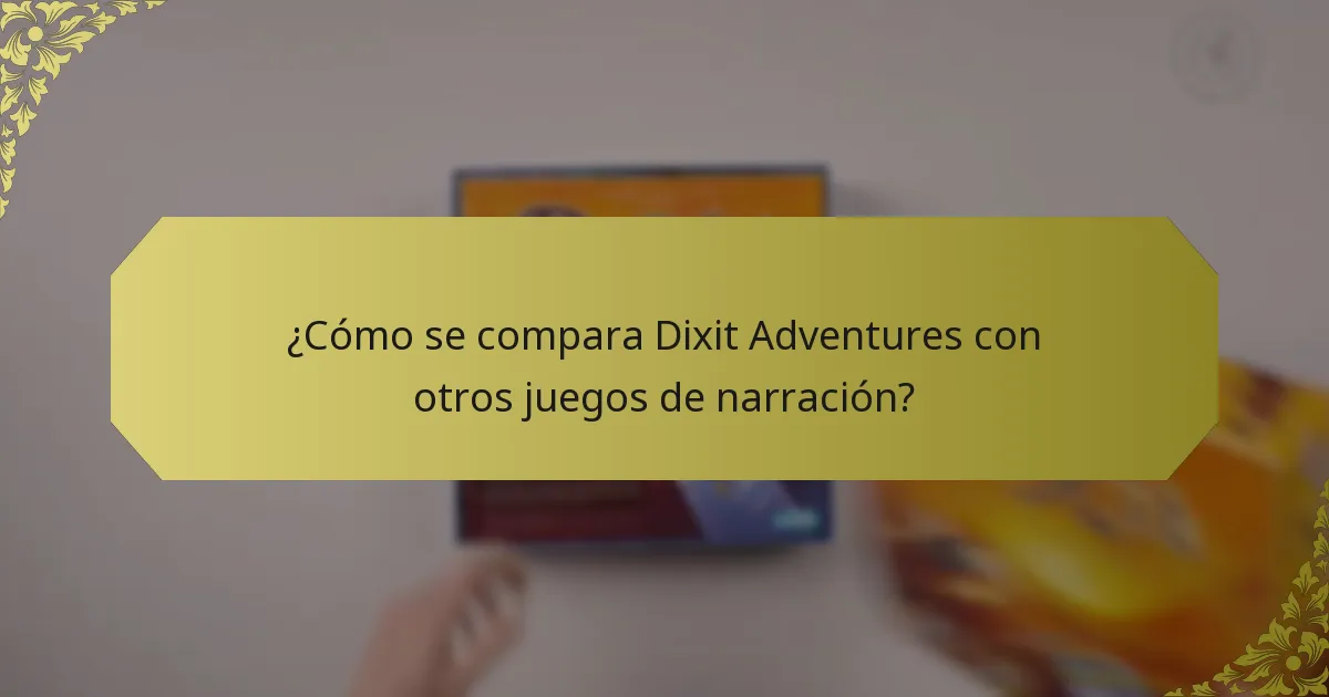 ¿Cómo se compara Dixit Adventures con otros juegos de narración?