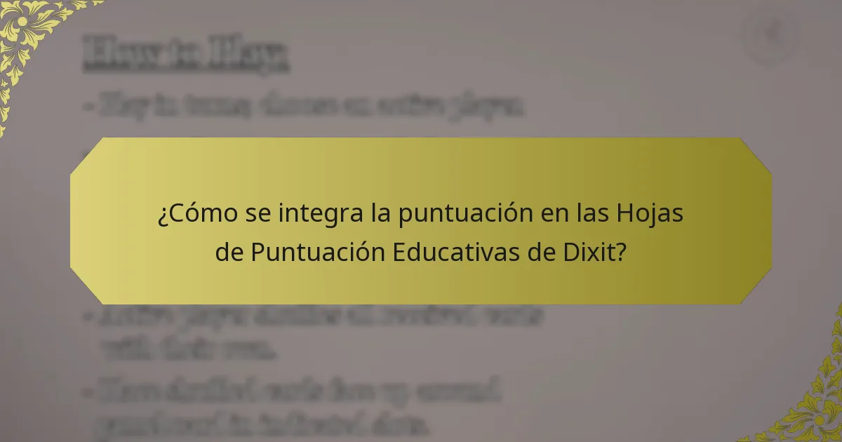 ¿Cómo se integra la puntuación en las Hojas de Puntuación Educativas de Dixit?