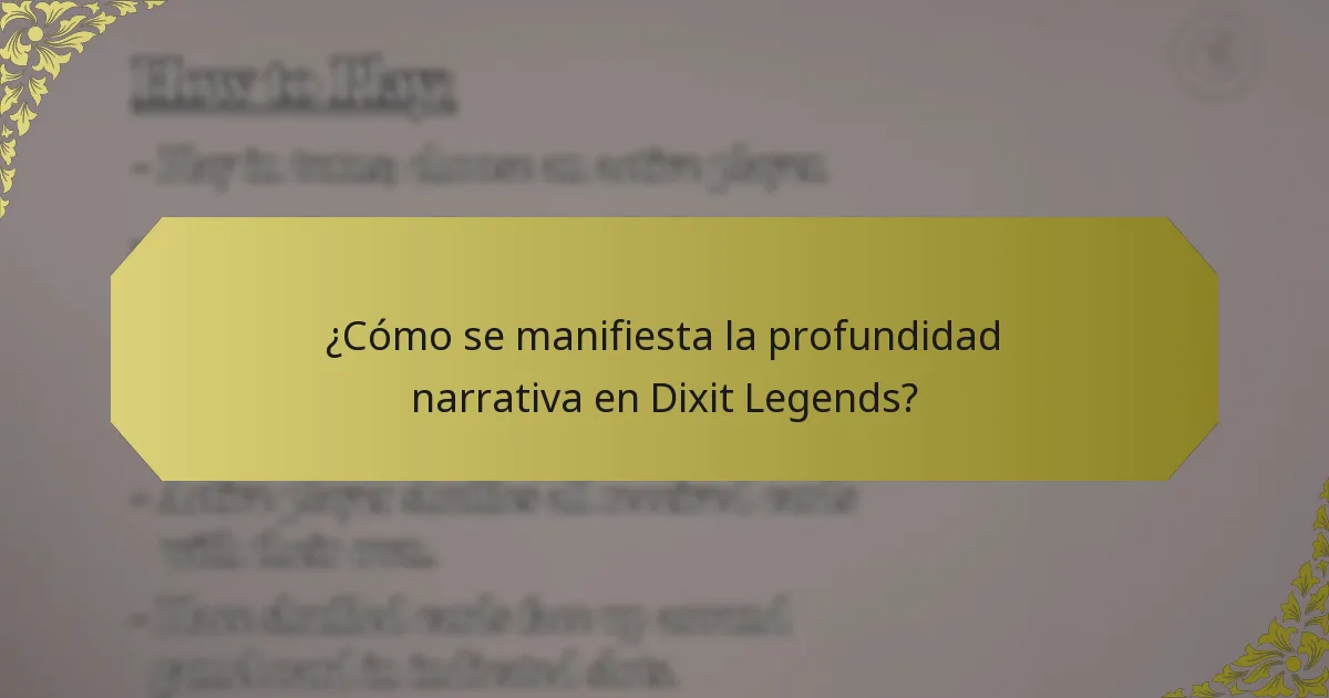¿Cómo se manifiesta la profundidad narrativa en Dixit Legends?