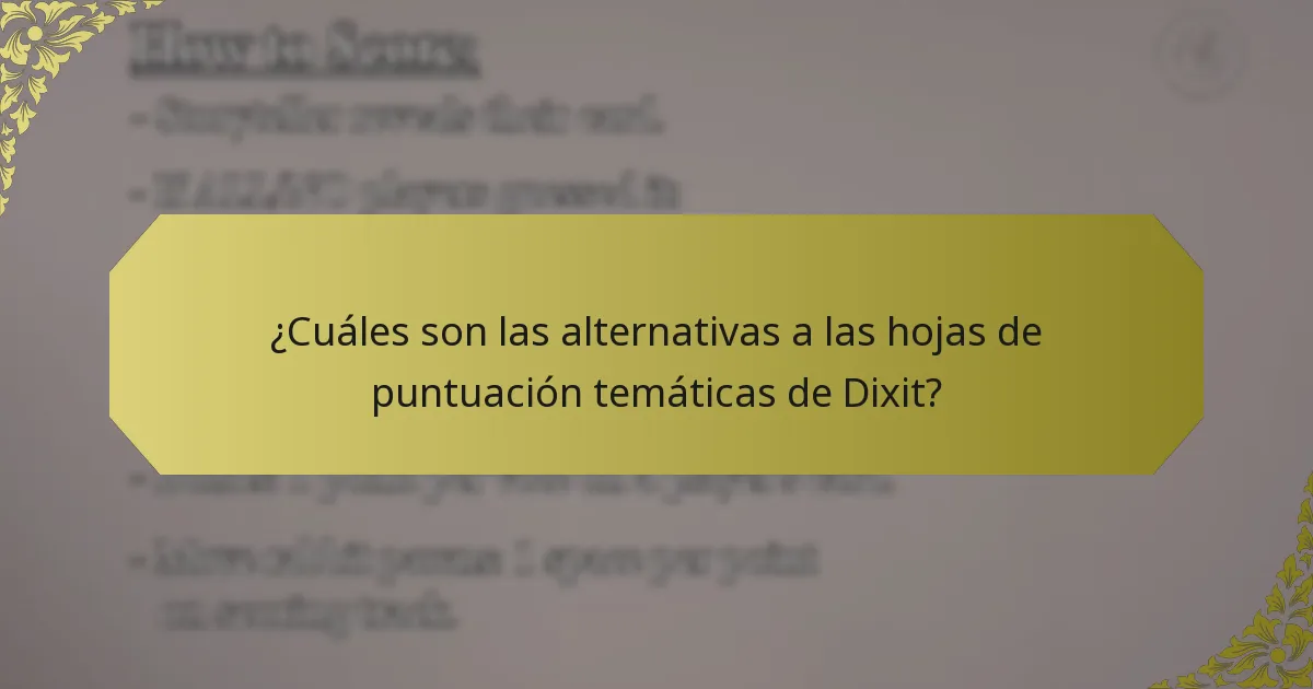 ¿Cuáles son las alternativas a las hojas de puntuación temáticas de Dixit?