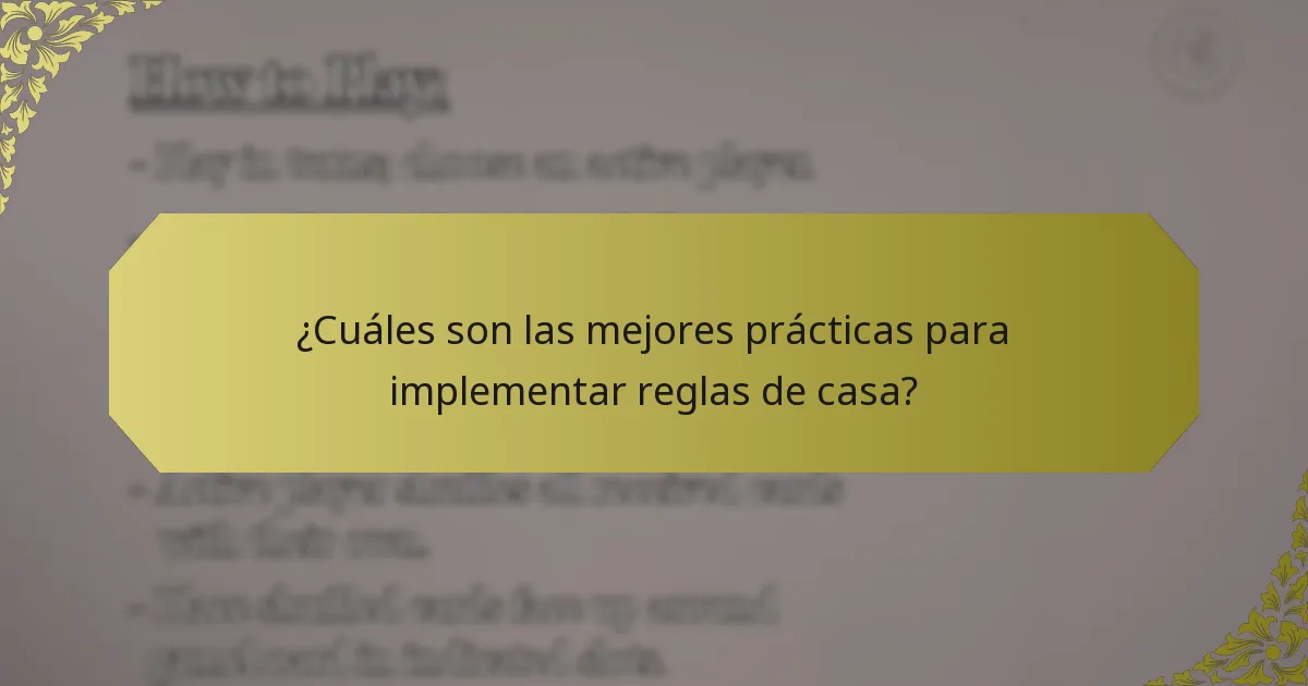 ¿Cuáles son las mejores prácticas para implementar reglas de casa?