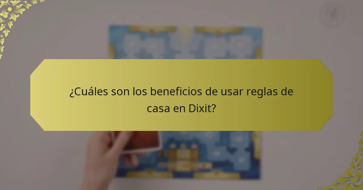 ¿Cuáles son los beneficios de usar reglas de casa en Dixit?