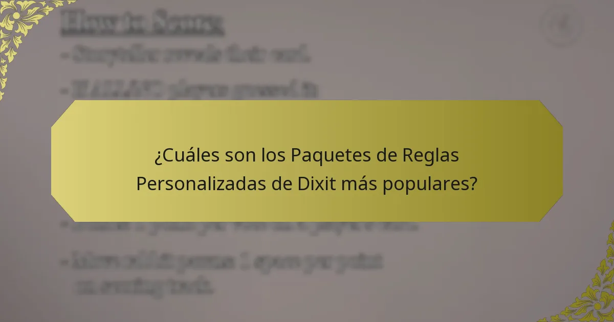 ¿Cuáles son los Paquetes de Reglas Personalizadas de Dixit más populares?