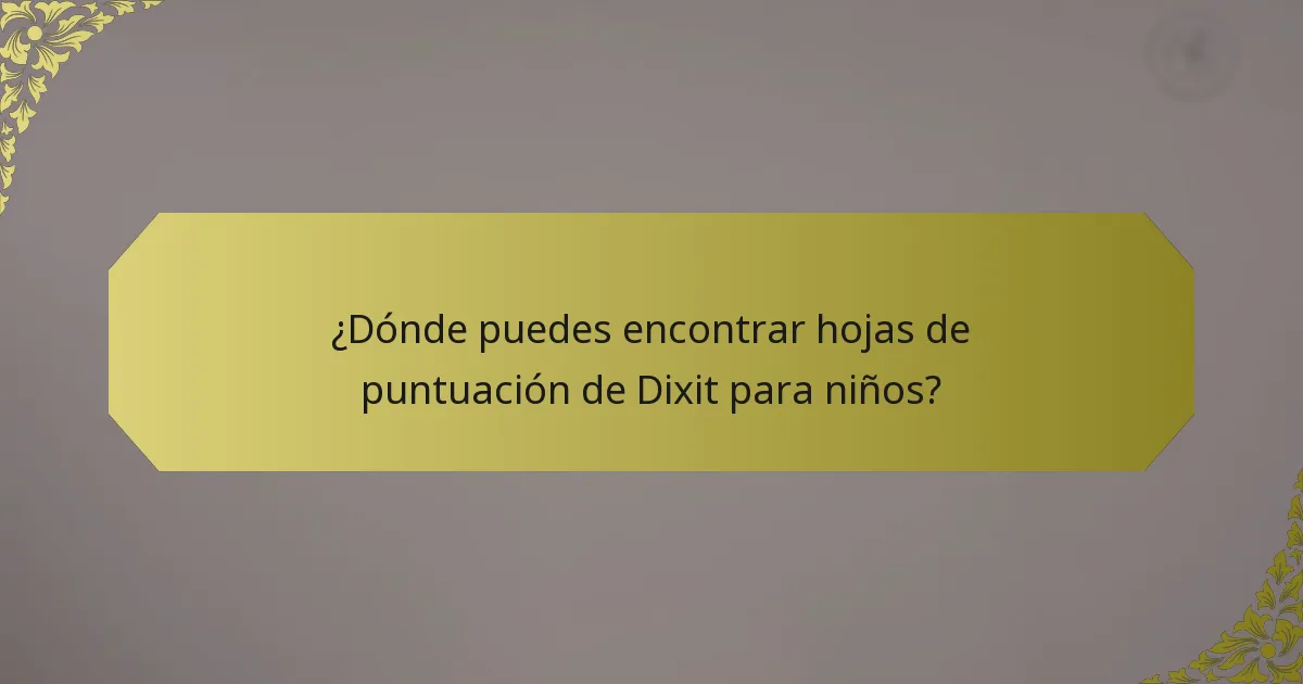 ¿Dónde puedes encontrar hojas de puntuación de Dixit para niños?