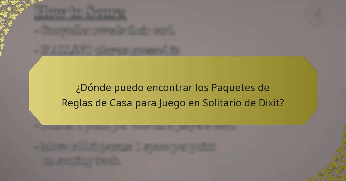 ¿Dónde puedo encontrar los Paquetes de Reglas de Casa para Juego en Solitario de Dixit?