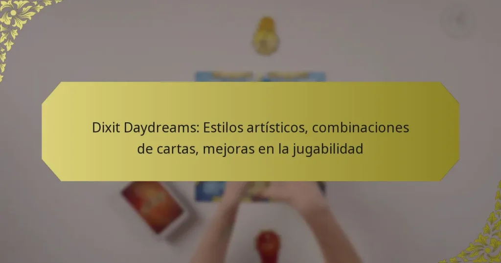 Dixit Daydreams: Estilos artísticos, combinaciones de cartas, mejoras en la jugabilidad