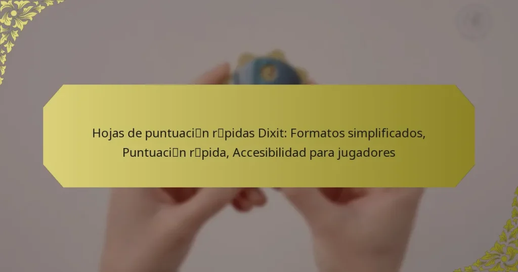 Hojas de puntuación rápidas Dixit: Formatos simplificados, Puntuación rápida, Accesibilidad para jugadores