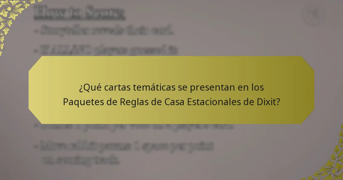 ¿Qué cartas temáticas se presentan en los Paquetes de Reglas de Casa Estacionales de Dixit?