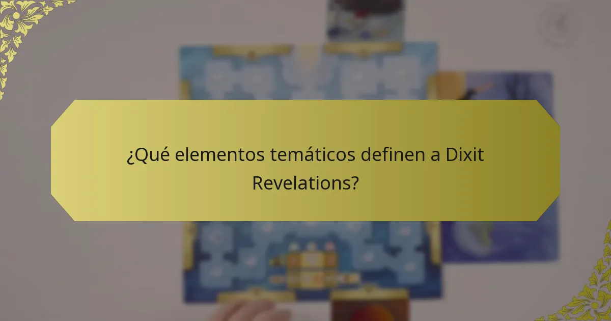 ¿Qué elementos temáticos definen a Dixit Revelations?