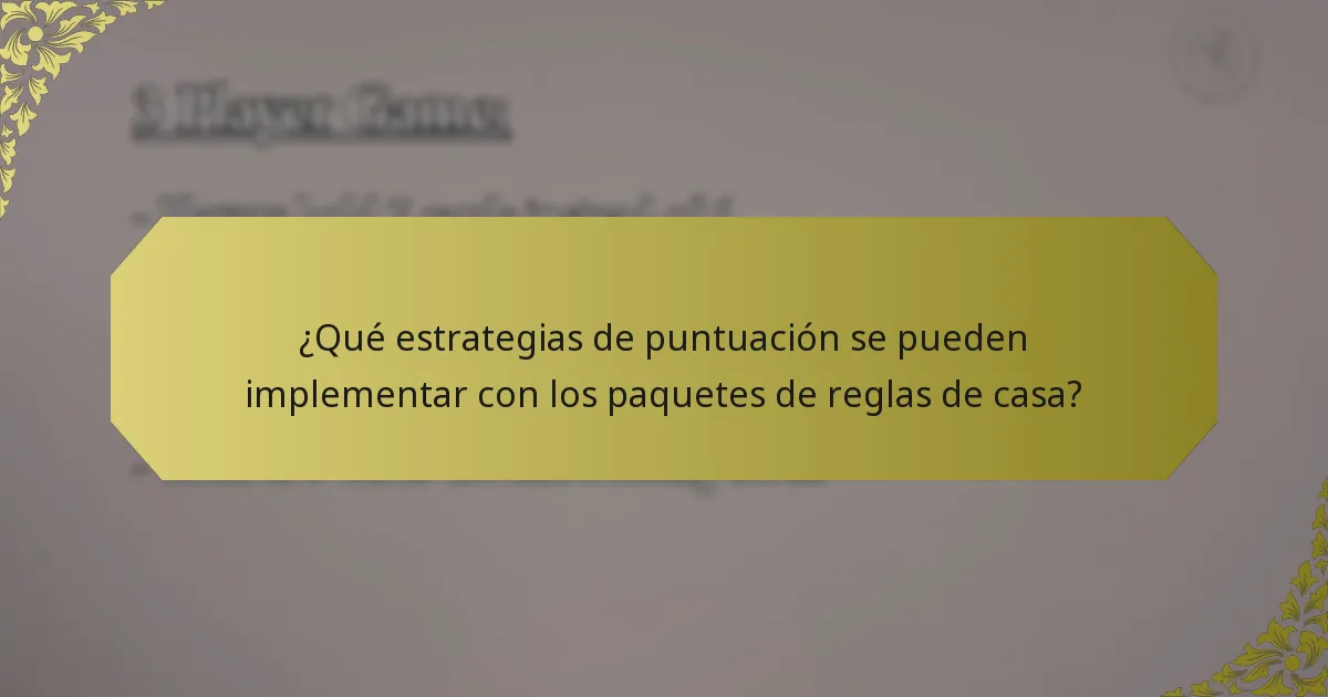¿Qué estrategias de puntuación se pueden implementar con los paquetes de reglas de casa?