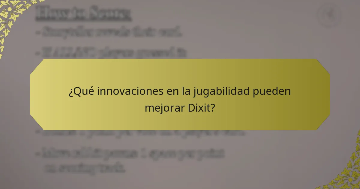 ¿Qué innovaciones en la jugabilidad pueden mejorar Dixit?